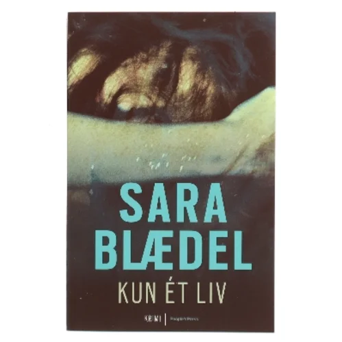 Kun ét liv af Sara Blædel (Bog)