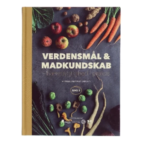 Verdensmål og madkundskab - bind 2 : Bæredygtighed i praksis af Helle Brønnum Carlsen (Bog)
