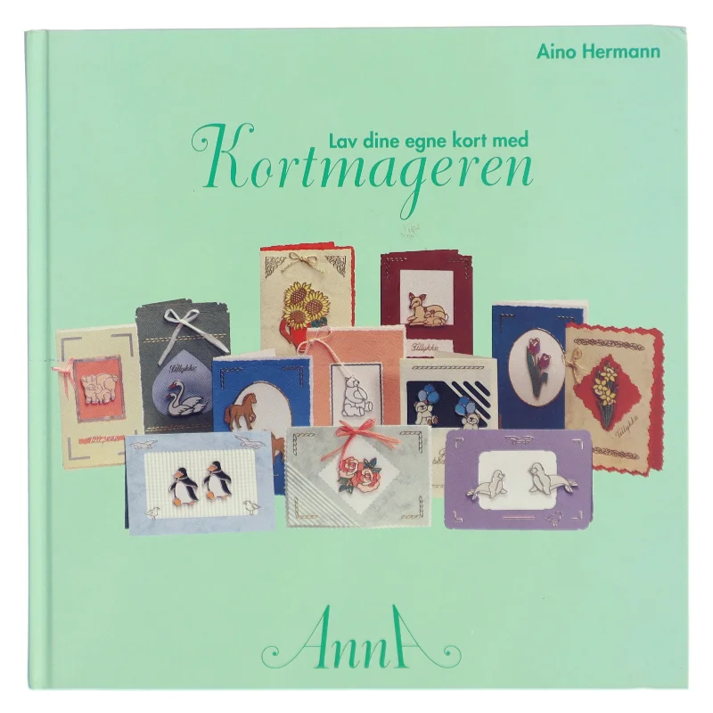 Lav dine egne kort med kortmageren af Aino Hermann (Bog)