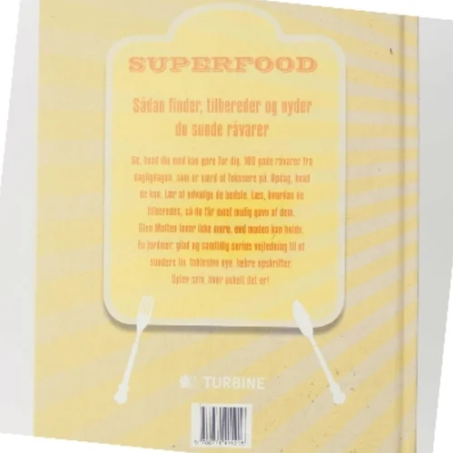 Superfood : 100 råvarer du har godt af : sådan finder, tilbereder og nyder du sunde råvarer af Glen Matten (Bog)