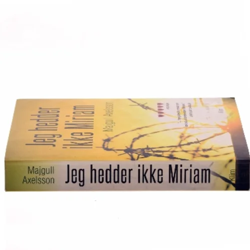 Jeg hedder ikke Miriam af Majgull Axelsson (Bog)