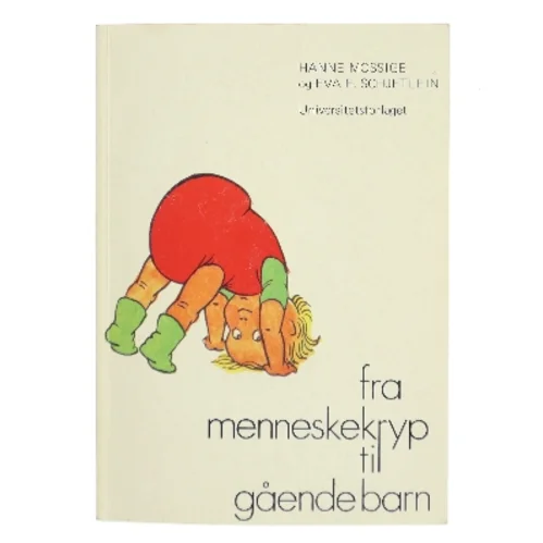 Fra menneskekryp til gående barn : barnets motoriske utvikling (Bog)