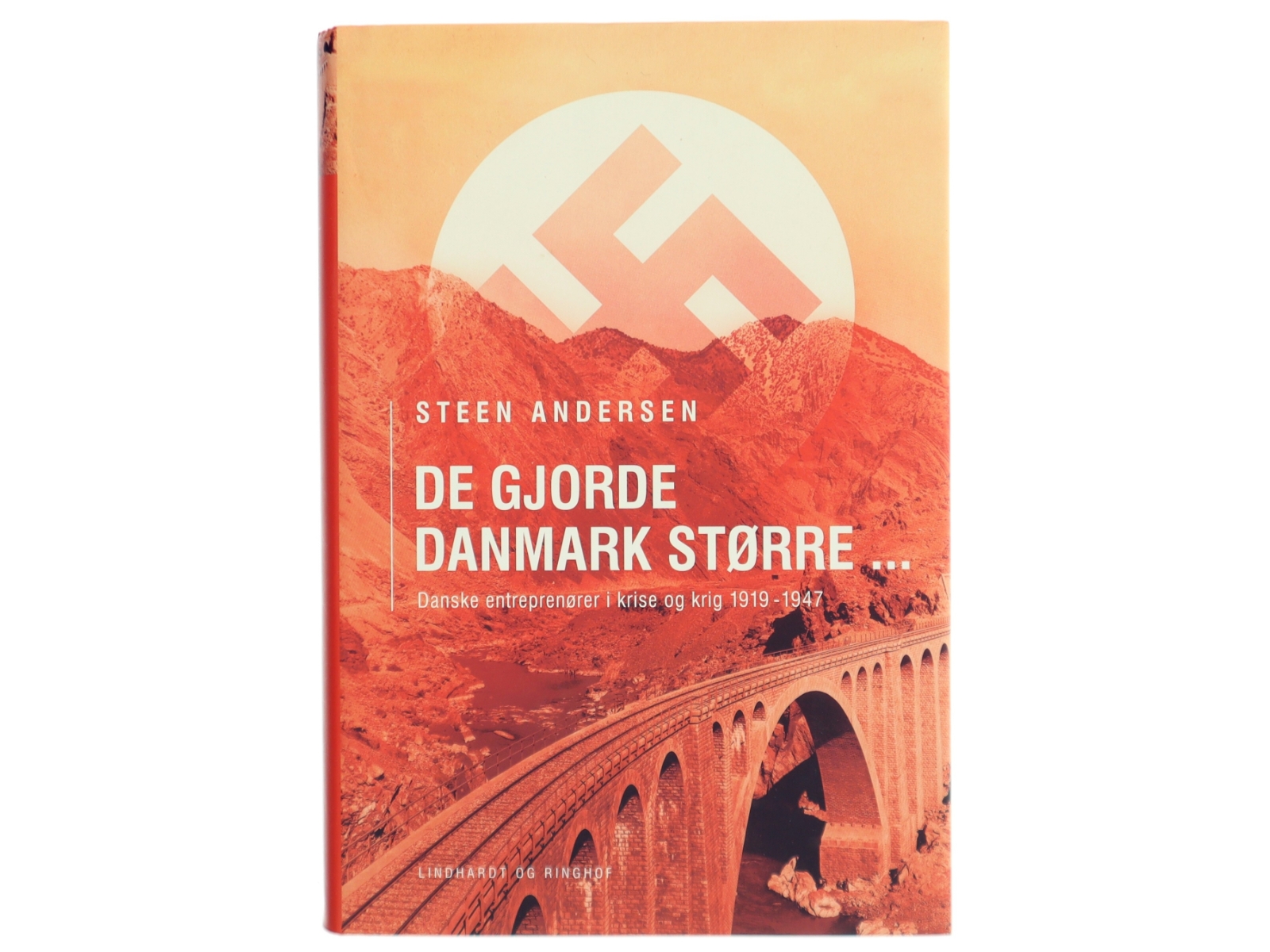De gjorde Danmark større : de multinationale danske entreprenørfirmaer i krise og krig 1919-1947 af Steen Andersen (f. 1972) (Bog)