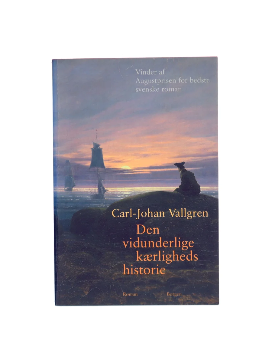 Forsiden af Den vidunderlige kærligheds historie : roman af Carl-Johan Vallgren