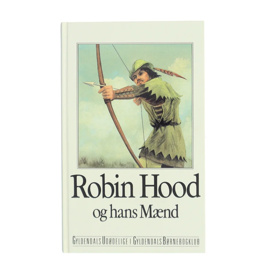 Robin Hood og hans Mænd af Gyldendal (Bog)