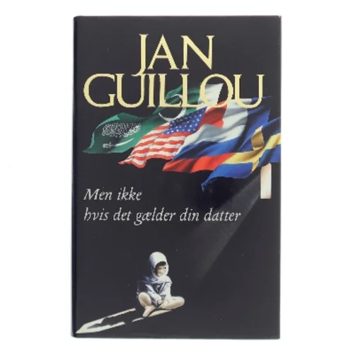Men ikke hvis det gælder din datter af Jan Guillou (Bog)