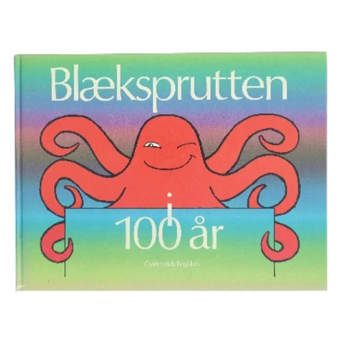Blæksprutten i 100 år af <Bogens forfattere> (Bog)
