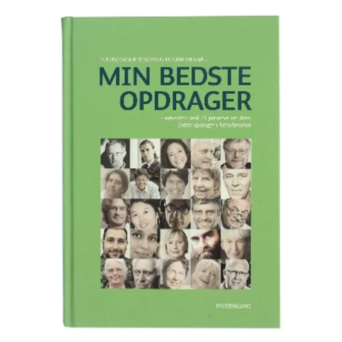 Min bedste opdrager : interview med 25 personer om deres bedste opdrager i barndommen af Henrik Vilsbøll (Bog)
