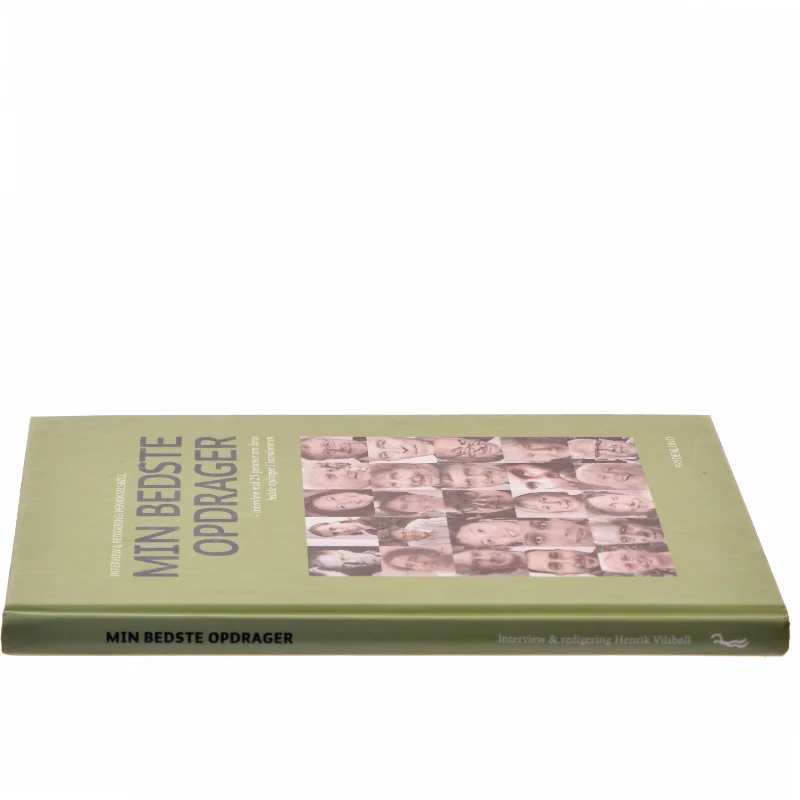 Min bedste opdrager : interview med 25 personer om deres bedste opdrager i barndommen af Henrik Vilsbøll (Bog)