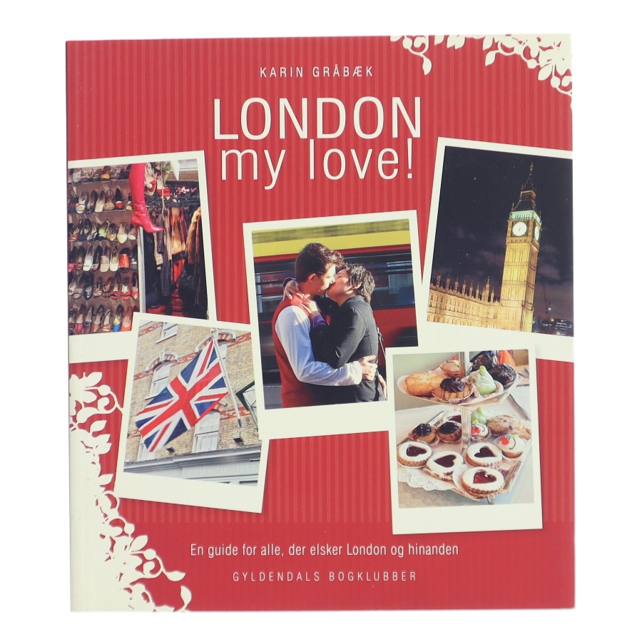 London my love! : en guide for alle, der elsker London og hinanden af Karin Gråbæk (Bog)