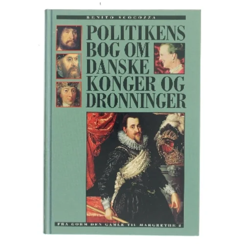 Politikens bog om Danmarks konger og dronninger af Benito Scocozza (Bog)