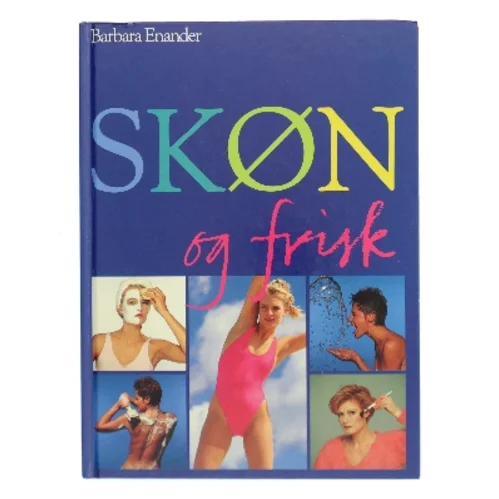 Skøn og frisk af Barbara Enander (Bog)