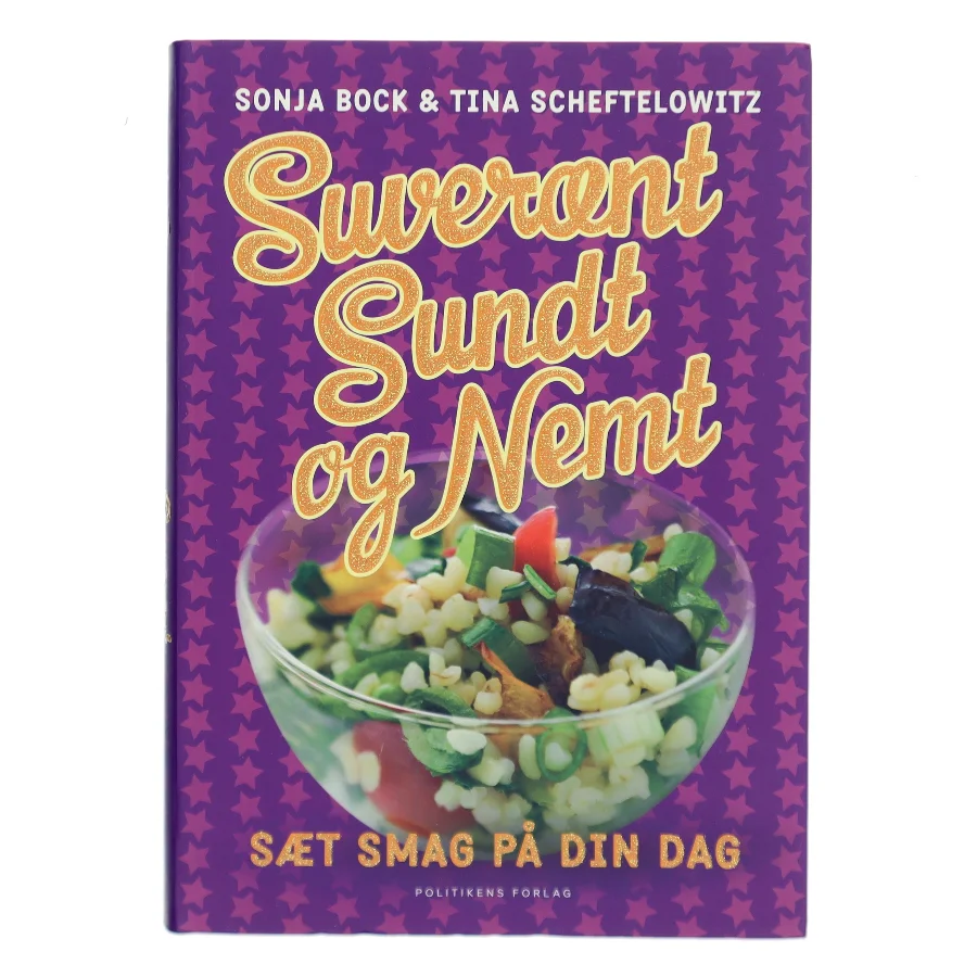 Suverænt sundt og nemt : sæt smag på din dag af Sonja Bock (Bog)