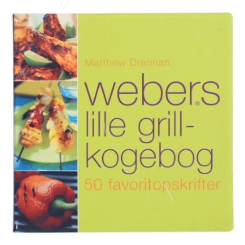 Webers lille grill-kogebog af Matthew Drennan (Bog)