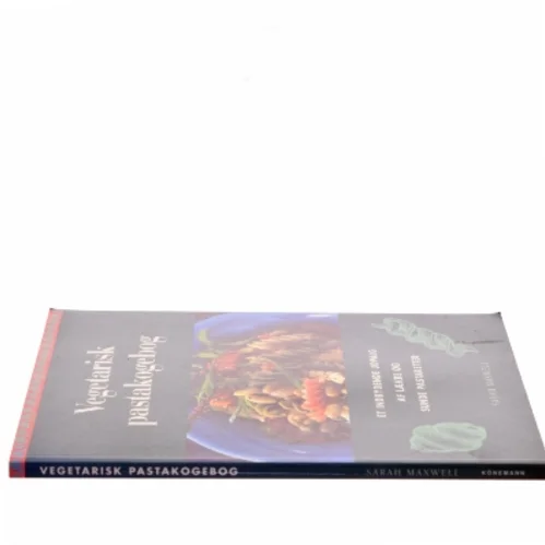 Vegetarisk pastakogebog : et enestående udvalg af lækre og sunde pastaretter af Sarah Maxwell (Bog)