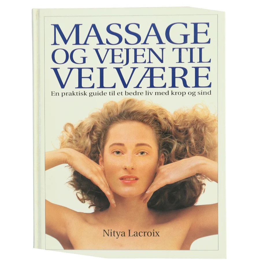 Massage og vejen til velvære af Nitya Lacroix (Bog)