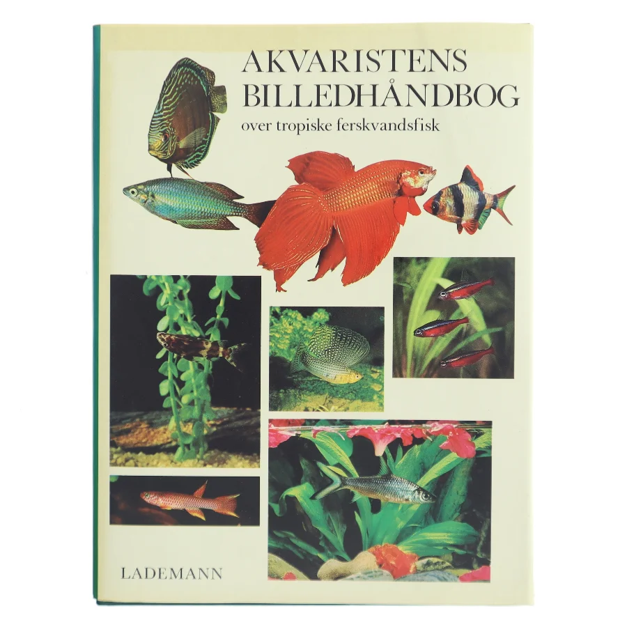 Akvaristens billedhåndbog – over tropiske ferskvandsfisk (Bog)