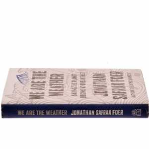 We are the weather : saving the planet begins at breakfast af Jonathan Safran Foer (Bog)