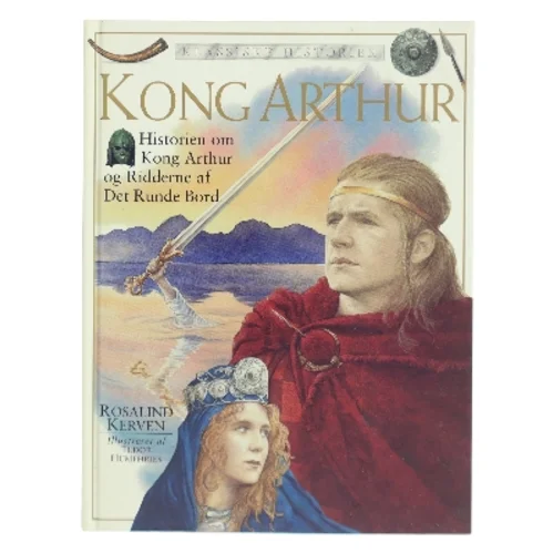 Kong Arthur af Rosalind Kerven (Bog)
