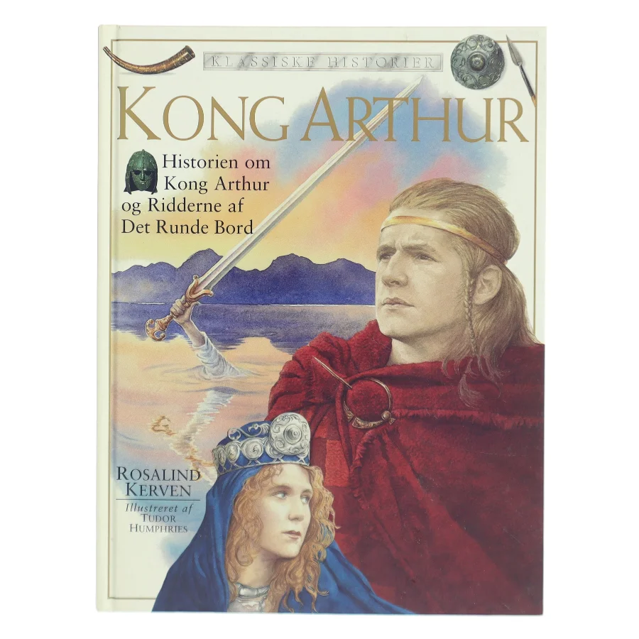 Kong Arthur af Rosalind Kerven (Bog)