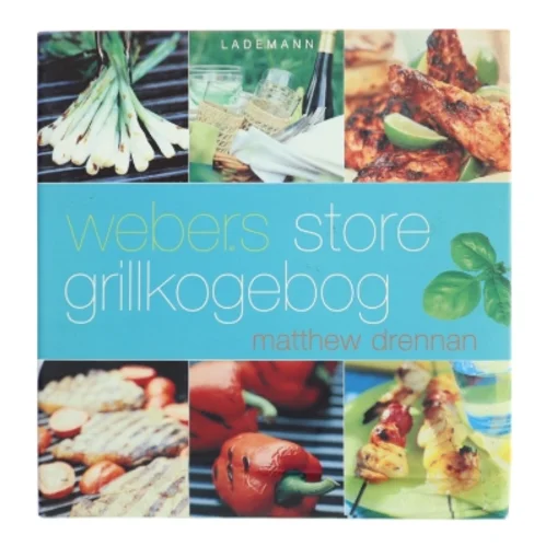 Webers store grillkogebog af Matthew Drennan (Bog)