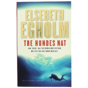 Tre Hundes Nat af Elsebeth Egholm (Bog)