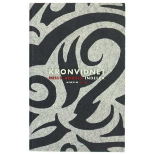 Kronvidnet : Hells Angels indefra af Morten Frich (Bog)