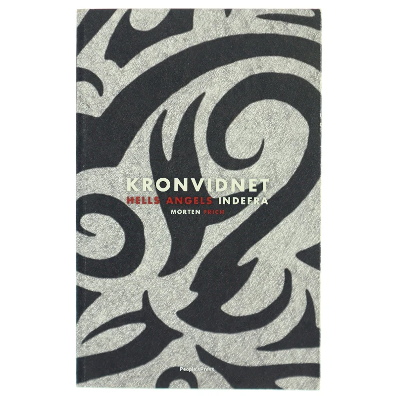 Kronvidnet : Hells Angels indefra af Morten Frich (Bog)