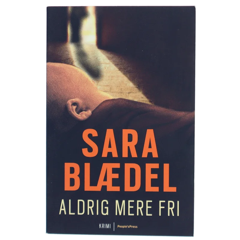 Aldrig mere fri af Sara Blædel (Bog) fra People'sPress