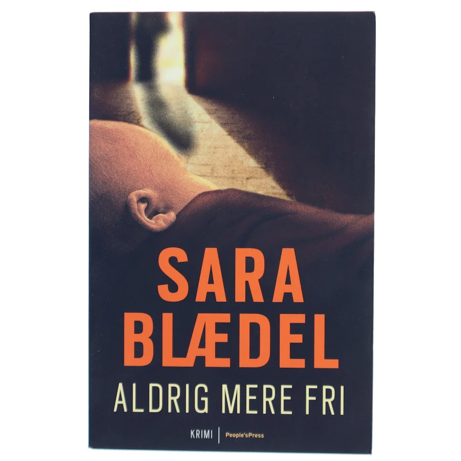 Aldrig mere fri af Sara Blædel (Bog) fra People'sPress
