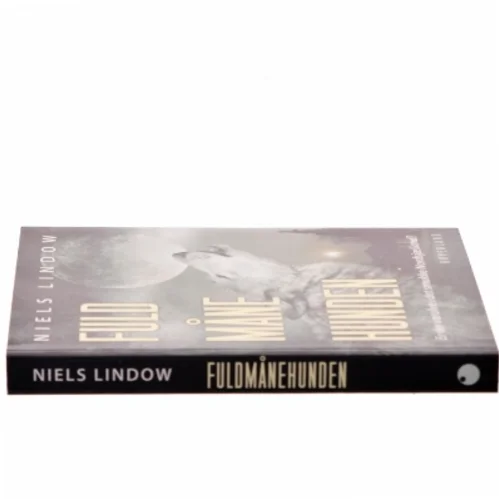 Fuldmånehunden : en varulveroman fra Nordsjælland af Niels Lindow (Bog)