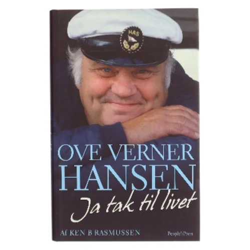 Ove Verner Hansen : ja tak til livet : en biografi af Ken B. Rasmussen (Bog)