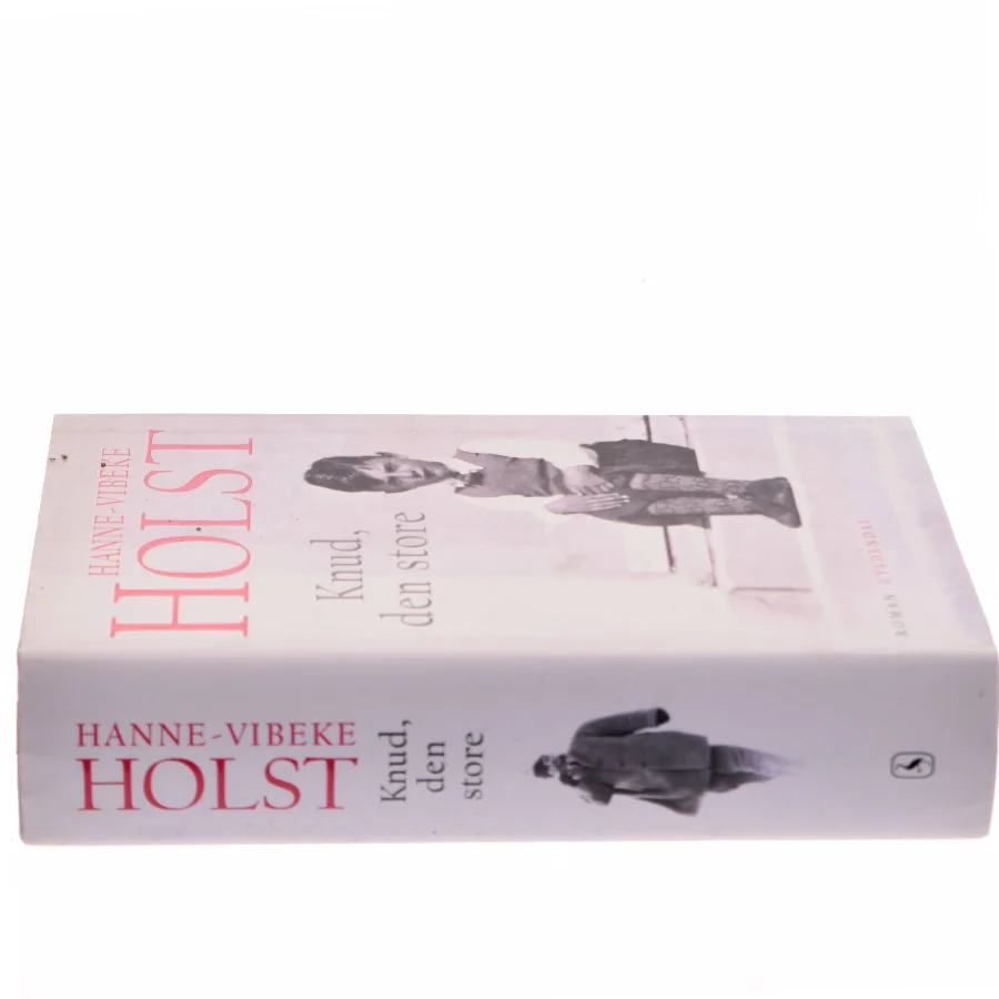 Knud, den store : roman af Hanne-Vibeke Holst (Bog)