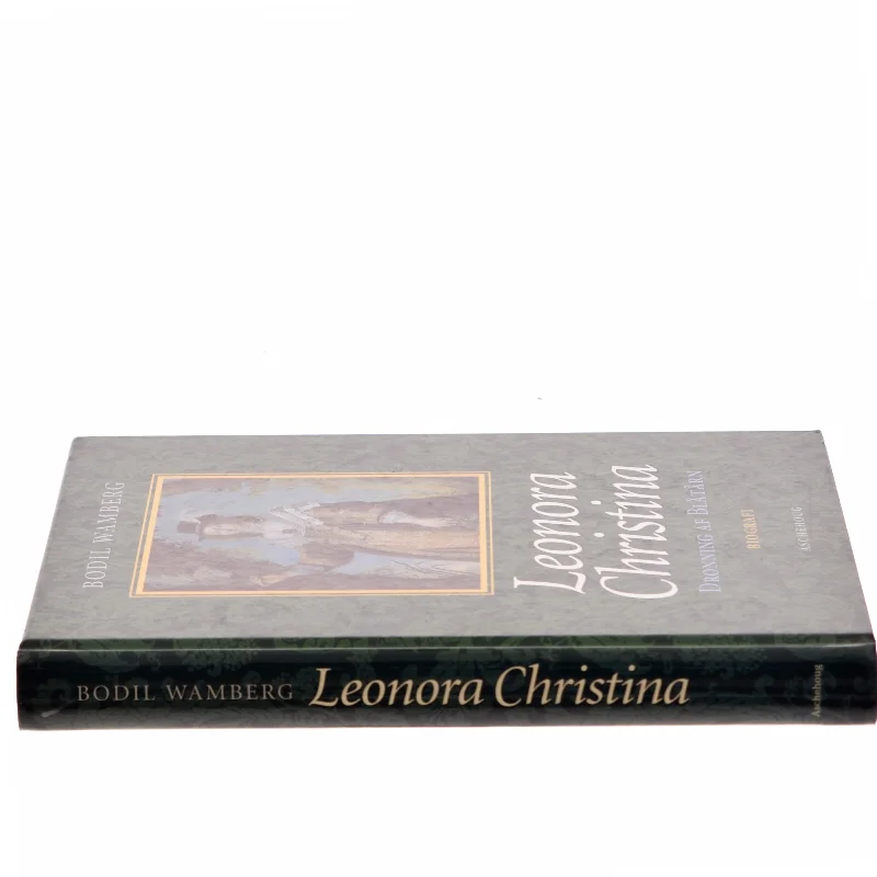 Leonora Christina : dronning af Blåtårn af Bodil Wamberg (Bog)