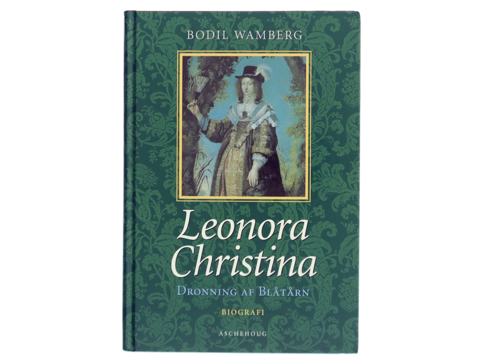 Leonora Christina : dronning af Blåtårn af Bodil Wamberg (Bog)