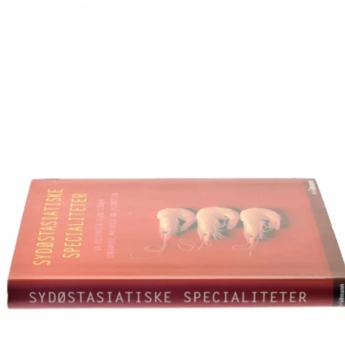 Sydøstasiatiske Specialiteter : En kulinarisk rejse af <Bogens forfattere> (Bog)