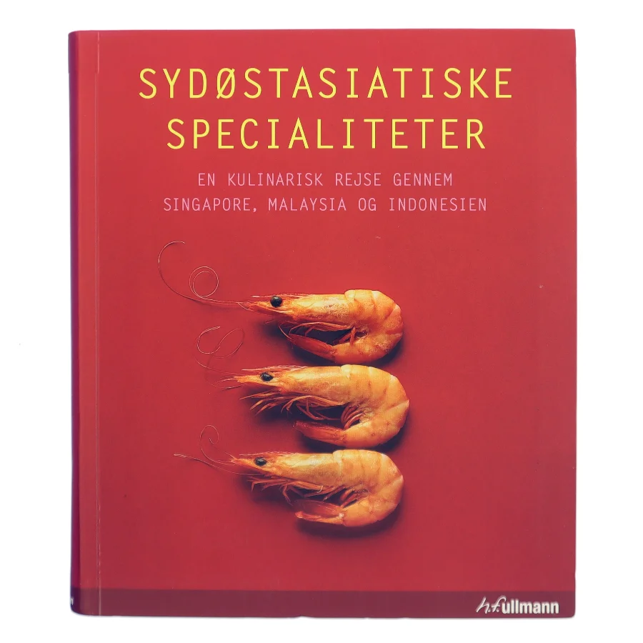 Sydøstasiatiske Specialiteter : En kulinarisk rejse af <Bogens forfattere> (Bog)
