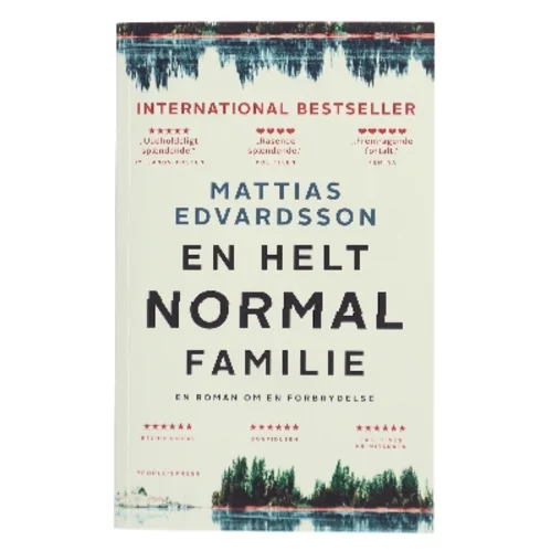 En helt normal familie : en roman om en forbrydelse af Mattias Edvardsson (f. 1977) (Bog)