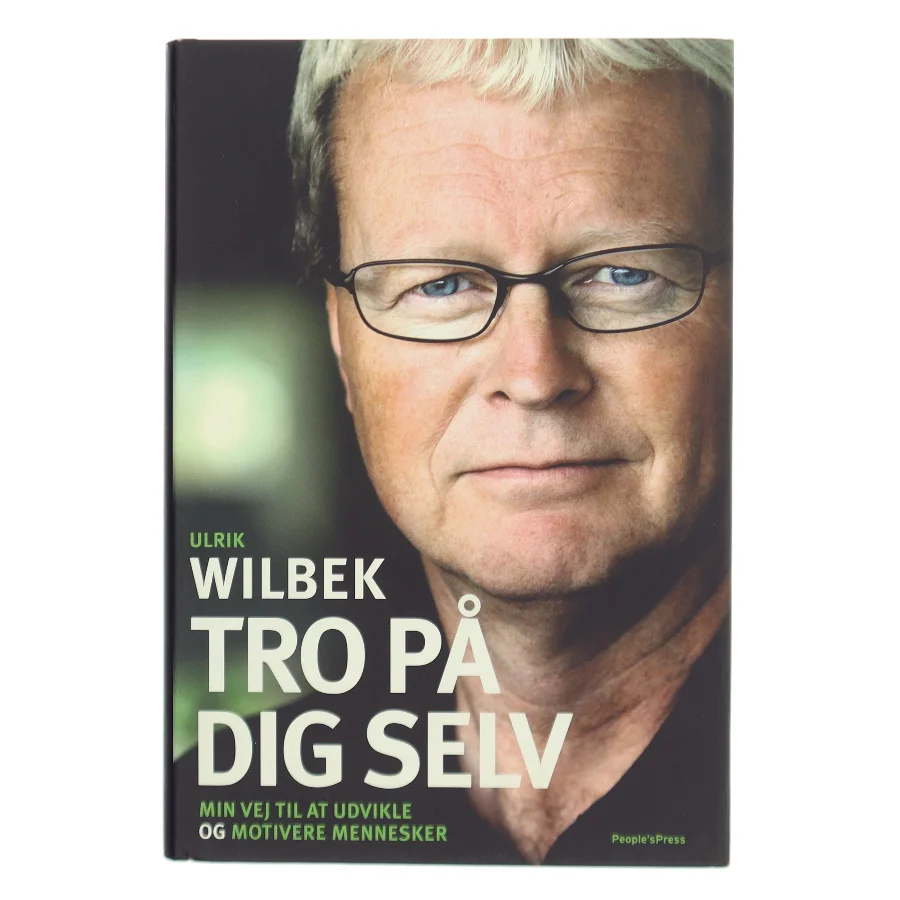Tro på dig selv af Ulrik Wilbek (Bog)
