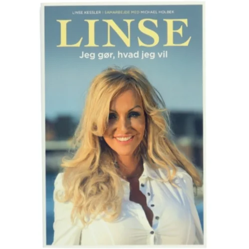 Linse - jeg gør, hvad jeg vil af Linse Kessler (Bog)