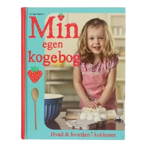 Min egen kogebog : hvad og hvordan i køkkenet (Bog)
