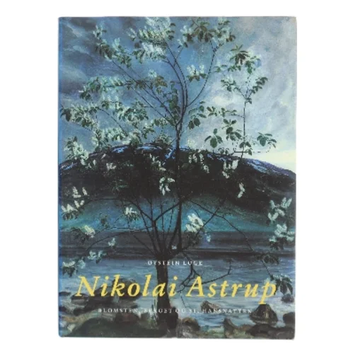 Nikolai Astrup – Blomsten, berget og St. Hansnatten af Øystein Loge (Bog)