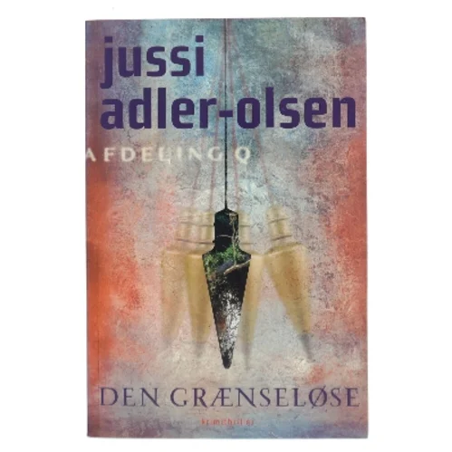Den grænseløse : krimithriller af Jussi Adler-Olsen (Bog)