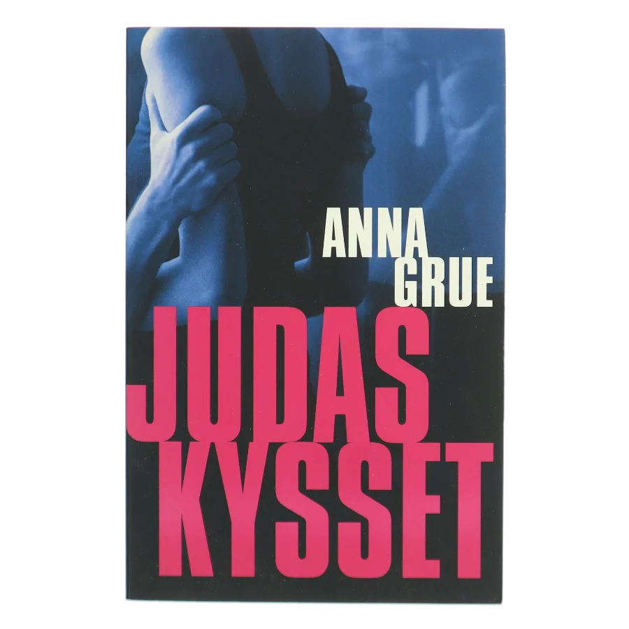 Judaskysset af Anna Grue (Bog)