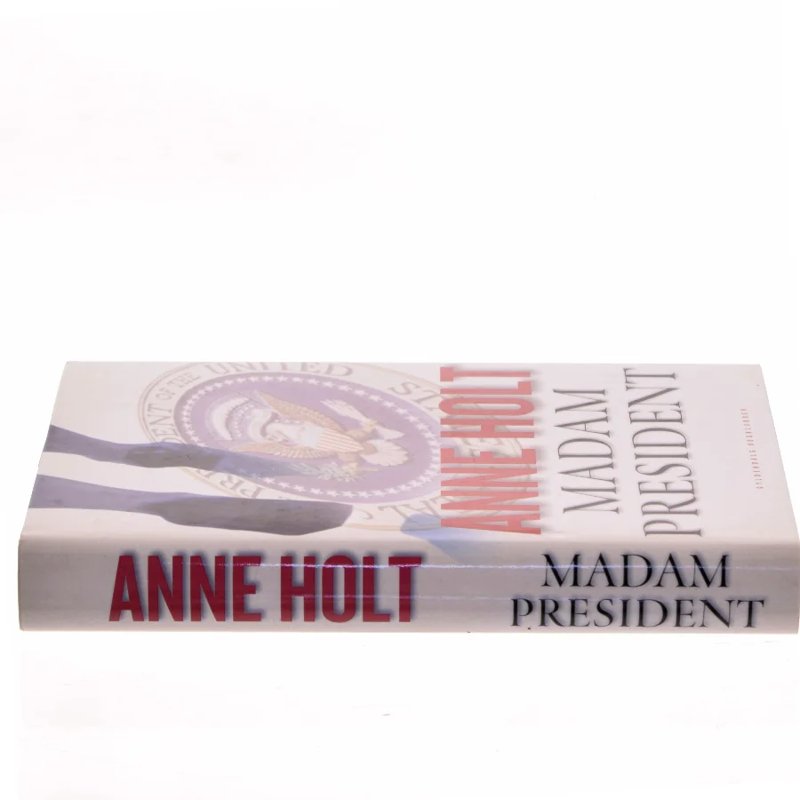 Madam President : kriminalroman af Anne Holt (f. 1958-11-16) (Bog)