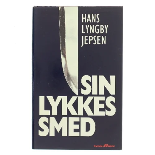 Sin lykkes smed af Hans Lyngby Jepsen (Bog)