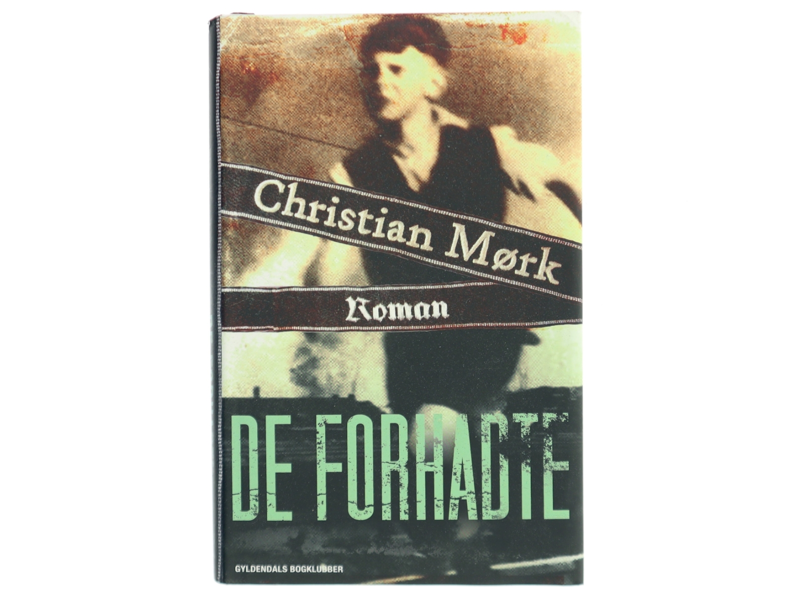 De forhadte : roman af Christian Mørk (Bog)