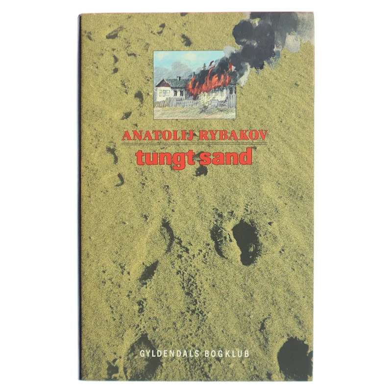 Tungt sand af Anatolij Rybakov (Bog) fra Gyldendals Bogklub