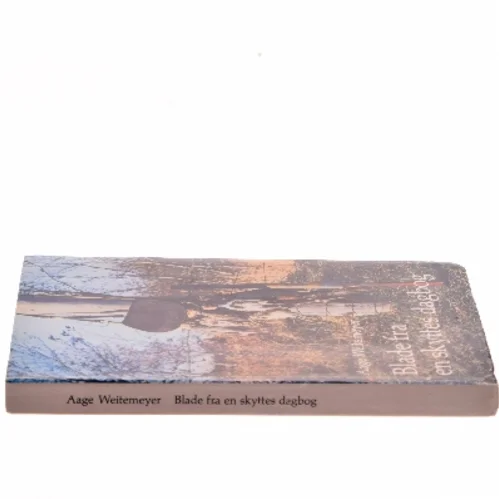 Blade fra en skyttes dagbog af Aage Weitemeyer (Bog)