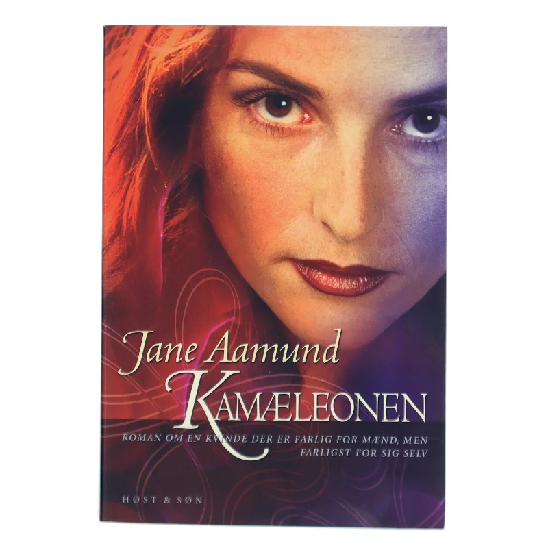 Kamæleonen : roman om en kvinde, der er farlig for mænd, men farligst for sig selv af Jane Aamund (Bog)